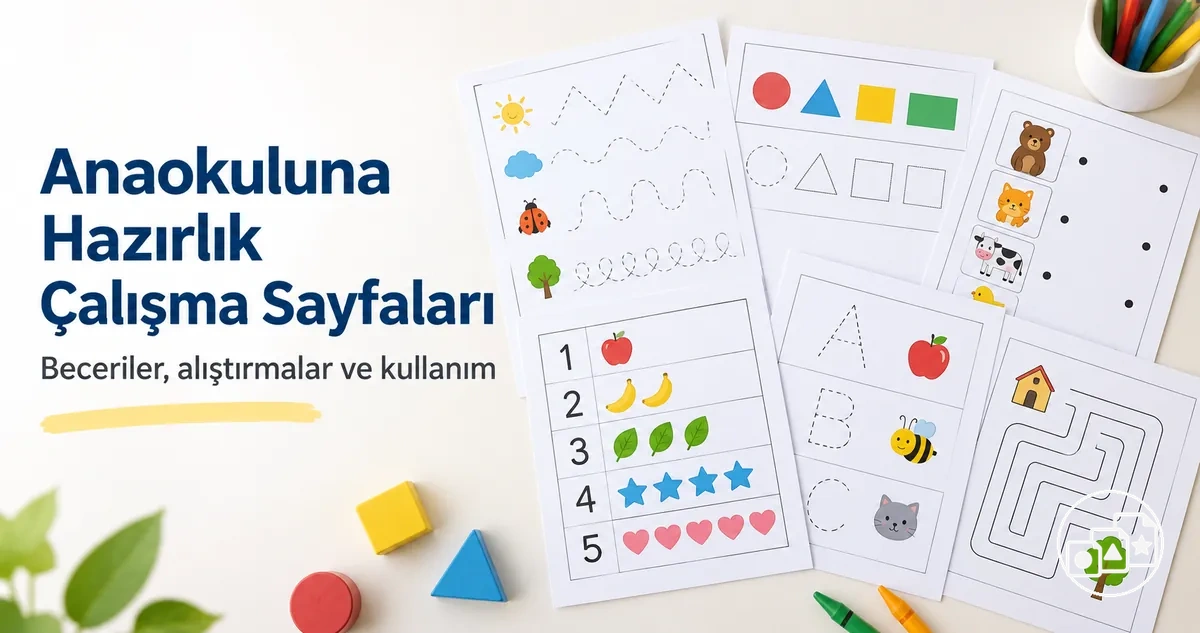 Erken öğrenme ve okula hazırlık becerilerini kapsayan anaokuluna hazırlık çalışma sayfaları